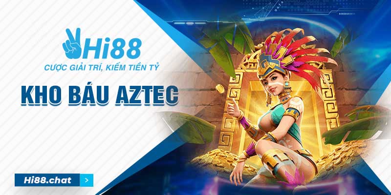 Kho Báu Aztec - Top Game Slot Nên Thử Tại Hi88 Năm 2024 8 kho báu aztec