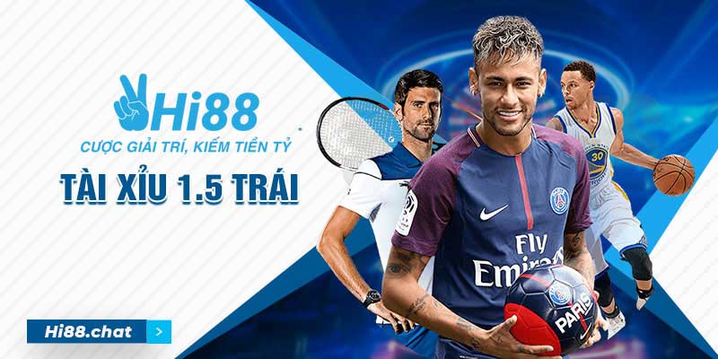 Tài xỉu 1.5 trái là gì? Kinh nghiệm chơi kèo tài xỉu 1 1/2 4 tài xỉu 1/5 trái