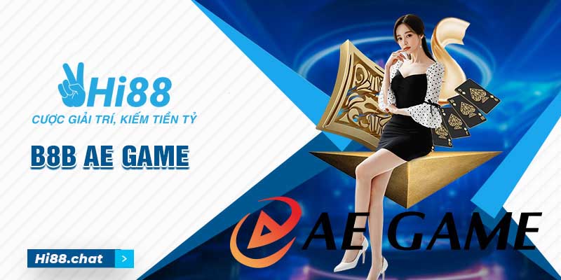 Giới thiệu B8B - Khám phá top 10 nhà cái AEGame trên Google 8 b8b